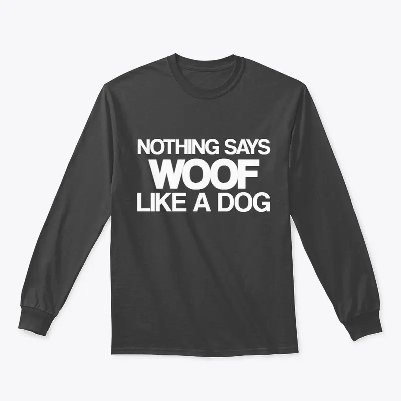 NOTHING SAYS WOOF