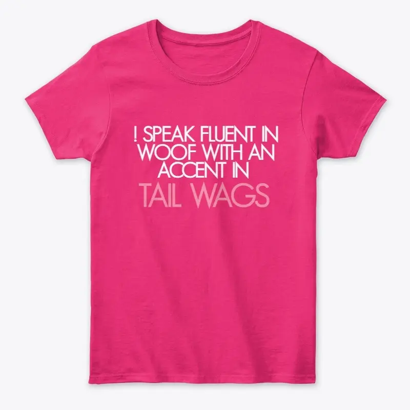 FLUENT IN WOOF T-SHIRT