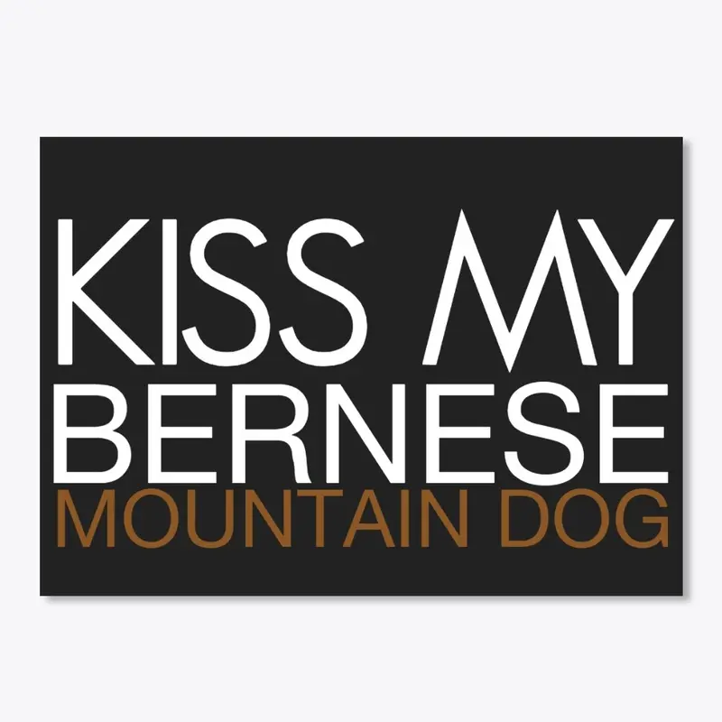 Kiss My Bernese Square Sticker