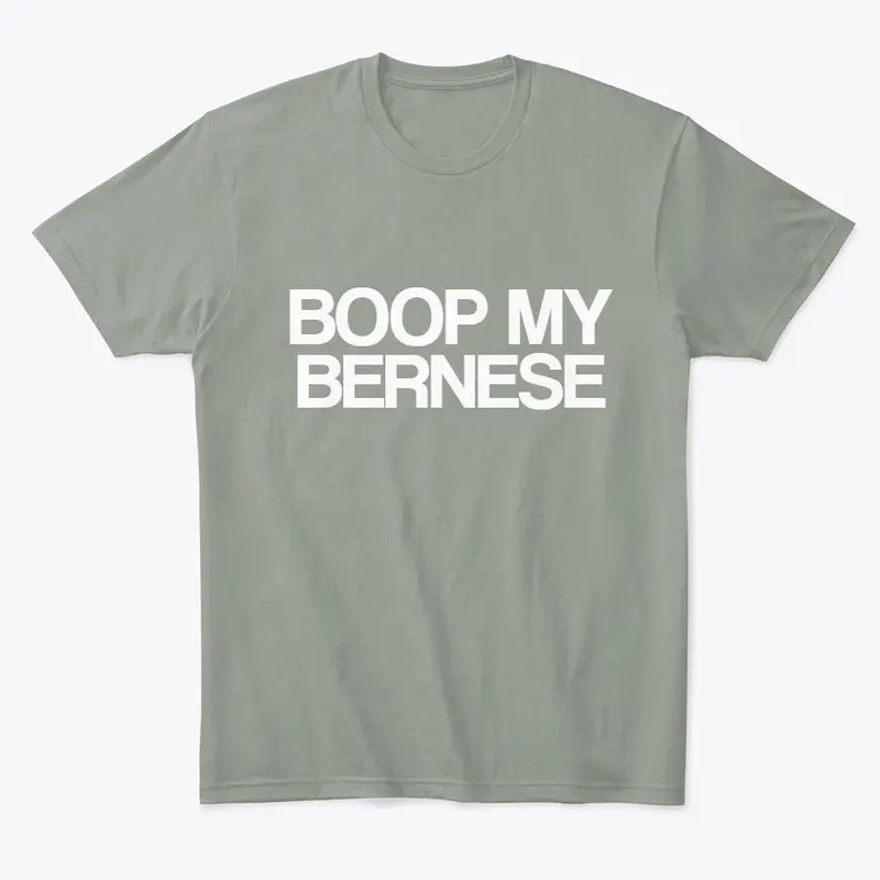 BOOP MY BERNESE T-SHIRT