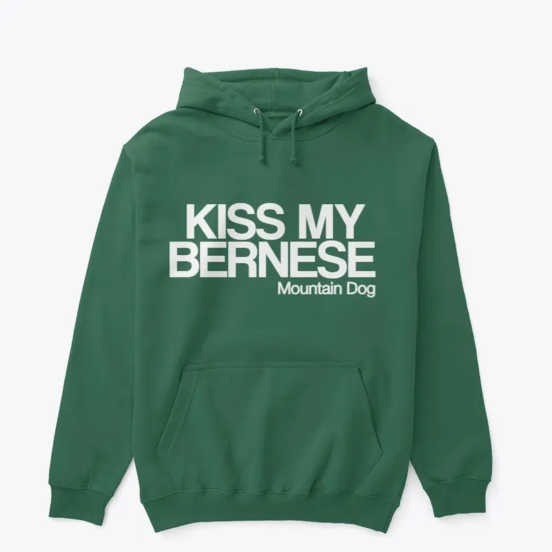 Kiss My Bernese Hoodie